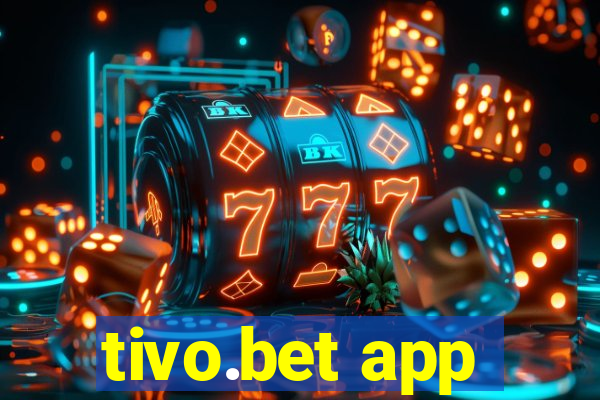 tivo.bet app